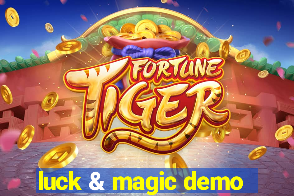 luck & magic demo